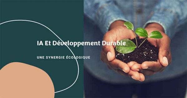 Main tenant une petite plante en terre, avec le texte 'IA et Développement Durable - Une Synergie Écologique' affiché à côté.